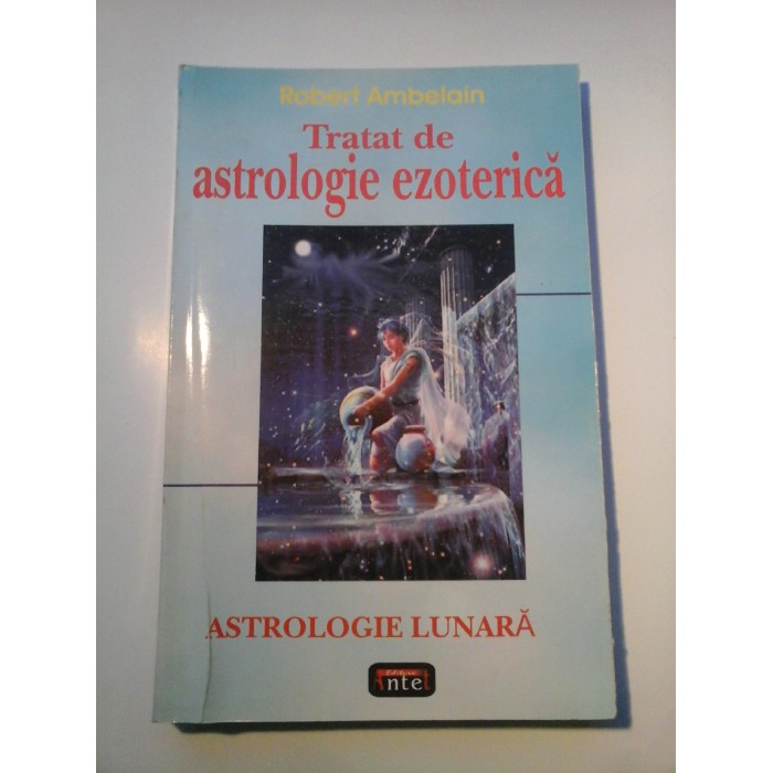  Tratat de astrologie ezoterica - Robert  Ambelain